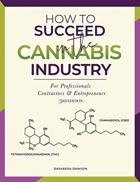 portada How to Succeed in the Cannabis Industry: For Professionals, Contractors & Entrepreneurs (en Inglés)