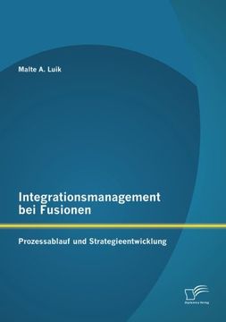 portada Integrationsmanagement bei Fusionen: Prozessablauf und Strategieentwicklung (German Edition)