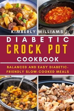 portada Diabetic Crock Pot Cookbook: Balanced and Easy Diabetic-Friendly Slow-Cooked Meals