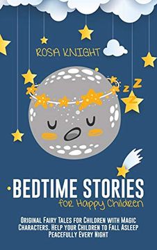 portada Bedtime Stories for Happy Children: Original Fairy Tales for Children With Magic Characters. Help Your Children to Fall Asleep Peacefully Every Night 