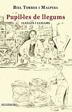 portada Pupil·Les de Llegums: Llegats i Lligams: 160 (Magatzem can Toni) (en Catalá)