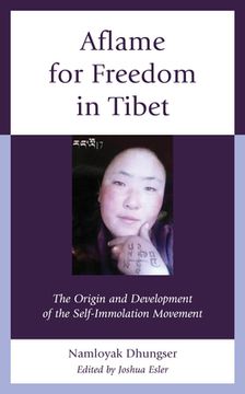 portada Aflame for Freedom in Tibet: The Origin and Development of the Self-Immolation Movement (en Inglés)