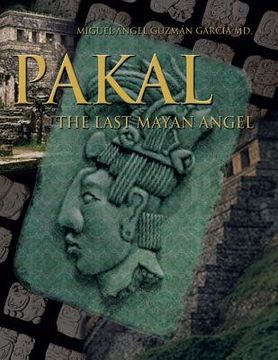portada Pakal: The Last Mayan Angel (in English)