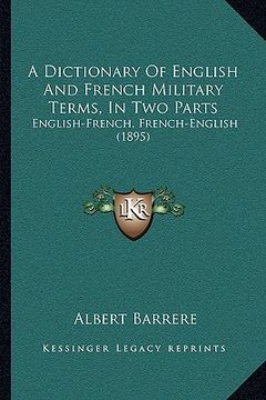 portada a dictionary of english and french military terms, in two parts: english-french, french-english (1895)