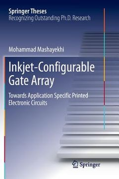 portada Inkjet-Configurable Gate Array: Towards Application Specific Printed Electronic Circuits (en Inglés)