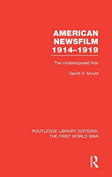portada American Newsfilm 1914-1919 (Rle the First World War): The Underexposed war (in English)