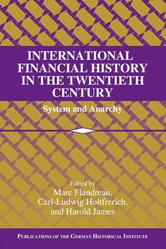 portada International Financial History in the Twentieth Century: System and Anarchy (Publications of the German Historical Institute) (en Inglés)