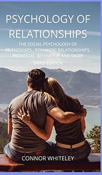 portada Psychology of Relationships: The Social Psychology of Friendships, Romantic Relationships, Prosocial Behaviour and More Third Edition (22) (Introductory) 