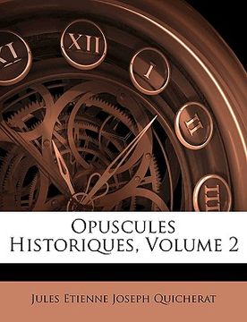 portada Opuscules Historiques, Volume 2 (en Francés)