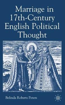portada Marriage in Seventeenth-Century English Political Thought (en Inglés)