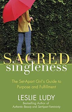 portada Sacred Singleness: The Set-Apart Girl's Guide to Purpose and Fulfillment (en Inglés)