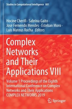 portada Complex Networks and Their Applications VIII: Volume 1 Proceedings of the Eighth International Conference on Complex Networks and Their Applications C (in English)