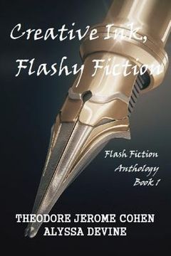 portada Creative Ink, Flashy Fiction: Flash Fiction Anthology - Book 1 (en Inglés)