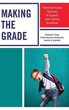 portada Making the Grade: Promoting Positive Outcomes for Students With Learning Disabilities (en Inglés)