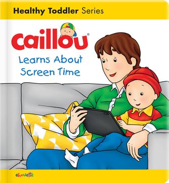 portada Caillou Learns About Screen Time (Caillou'S Essentials) 