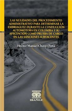 portada LAS NULIDADES DEL PROCEDIMIENTO ADMINISTRATIVO PARA DETERMINAR LA EMBRIAGUEZ DURANTE LA CONDUCCIÓN AUTOMOTORA EN COLOMBIA