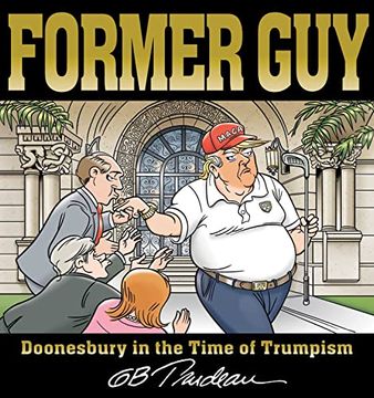 portada Former Guy: Doonesbury in the Time of Trumpism (in English)