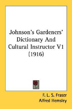 portada johnson's gardeners' dictionary and cultural instructor v1 (1916) (in English)
