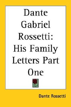 portada dante gabriel rossetti: his family letters part one (in English)