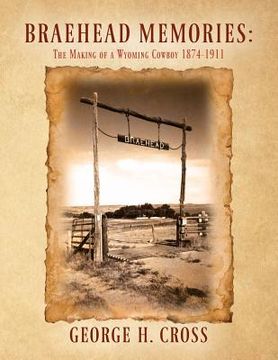 portada Braehead Memories: The Making of a Wyoming Cowboy 1874-1911 (in English)