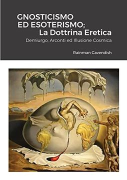 portada Gnosticismo ed Esoterismo; La Dottrina Eretica: Demiurgo, Arconti ed Illusione Cosmica (in Italian)