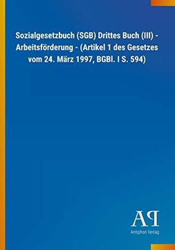 portada Sozialgesetzbuch sgb Drittes Buch iii Arbeitsfrderung Artikel 1 des Gesetzes vom 24 mrz 1997, Bgbl i s 594 (en Alemán)