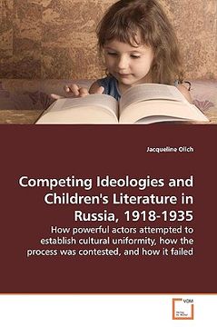 portada competing ideologies and children's literature in russia, 1918-1935 (en Inglés)