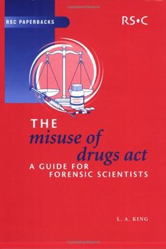 portada The Misuse of Drugs Act: A Guide for Forensic Scientists (Rsc Paperbacks) (en Inglés)