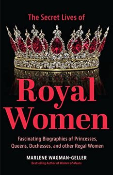 portada Secrets of Royal Women: Fascinating Biographies of Princesses, Queens, Duchesses, and Other Regal Women (en Inglés)
