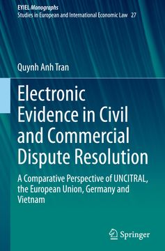 portada Electronic Evidence in Civil and Commercial Dispute Resolution: A Comparative Perspective of Uncitral, the European Union, Germany and Vietnam 