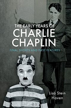 portada The Early Years of Charlie Chaplin: Final Shorts and First Features (in English)