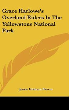portada grace harlowe's overland riders in the yellowstone national park