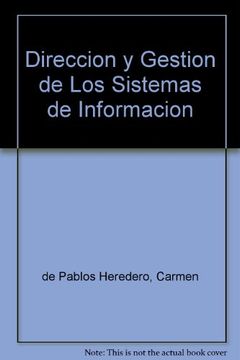 Direccion Y Gestion De Los Sistemas De Informacion En La Empresa (in Spanish)