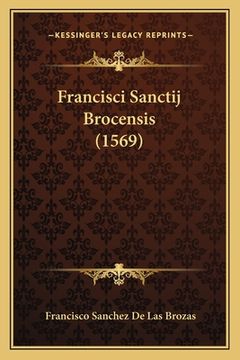 portada Francisci Sanctij Brocensis (1569) (en Latin)