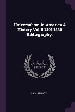 portada Universalism In America A History Vol II 1801 1886 Bibliography.