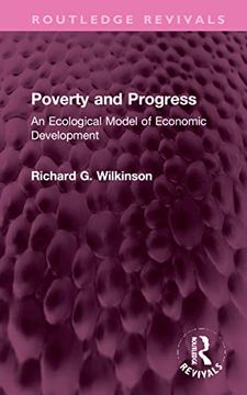 portada Poverty and Progress: An Ecological Model of Economic Development (Routledge Revivals) (in English)