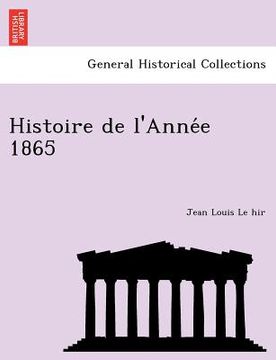 portada Histoire de L'Anne E 1865 (en Francés)