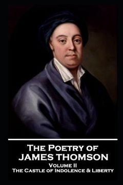 portada The Poetry of James Thomson - Volume II: The Castle of Indolence & Liberty