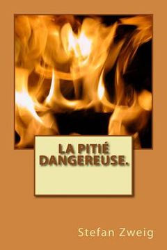portada La pitie dangereuse. (in French)