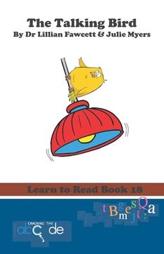 portada The Talking Bird: Learn to Read Book 18 (en Inglés)