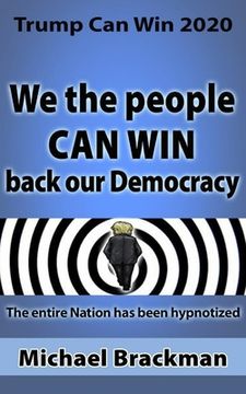 portada Trump Can Win 2020: We the People Can Win Back our Democracy (en Inglés)