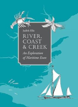 portada River, Coast and Creek: - an Exploration of Maritime Essex (en Inglés)