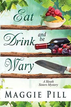 portada Eat, Drink, and Be Wary: Volume 5 (The Sleuth Sisters Mysteries)