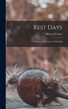 portada Rest Days: A Study in Early Law and Morality (en Inglés)