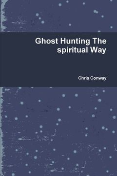 portada Ghost Hunting The spiritual Way (en Inglés)