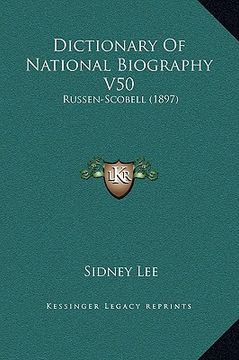 portada dictionary of national biography v50: russen-scobell (1897) (en Inglés)