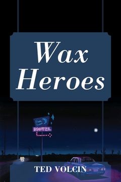 portada Wax Heroes (en Inglés)