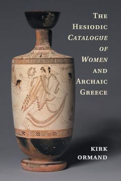 portada The Hesiodic Catalogue of Women and Archaic Greece (en Inglés)