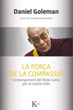 portada La Força de la Compassió: L`Ensenyament del Dalai Lama per al Nostre món (Sabiduría Perenne) (libro en catalán)