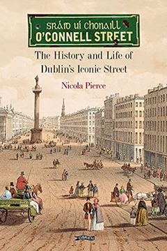 portada O'Connell Street: The History and Life of Dublin's Iconic Street (en Inglés)